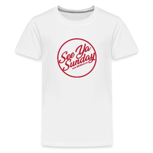 See Ya Sunday RED - Kids' Premium T-Shirt