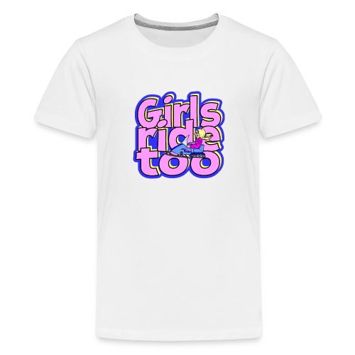 Girls Ride Too - Kids' Premium T-Shirt