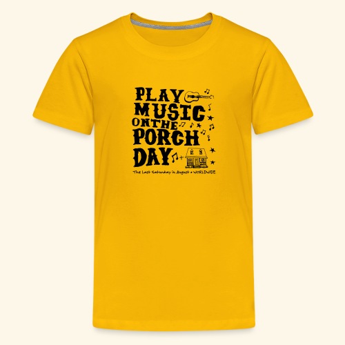 PLAY MUSIC ON THE PORCH DAY - Kids' Premium T-Shirt