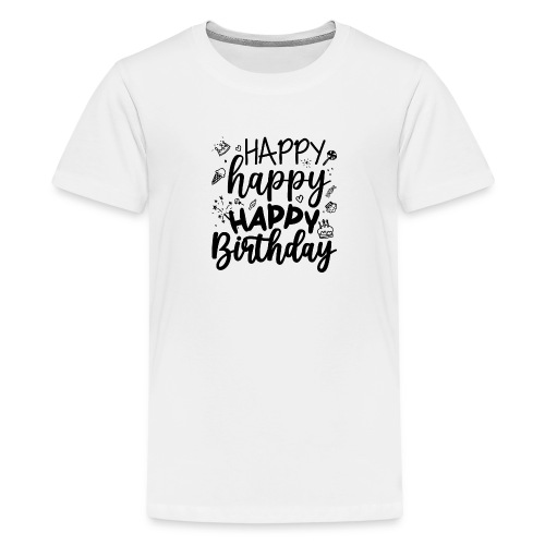 Happy Happy Happy Birthday - Kids' Premium T-Shirt