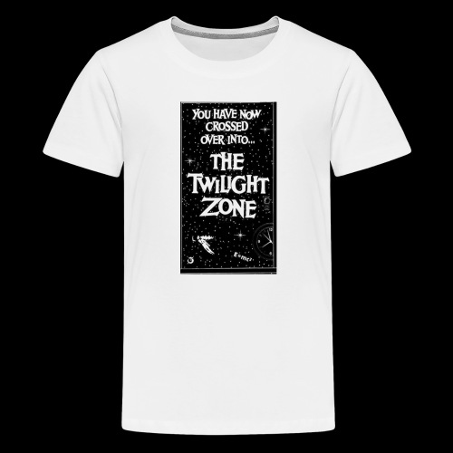 You've Crossed Over Into The Twilight Zone - Kids' Premium T-Shirt