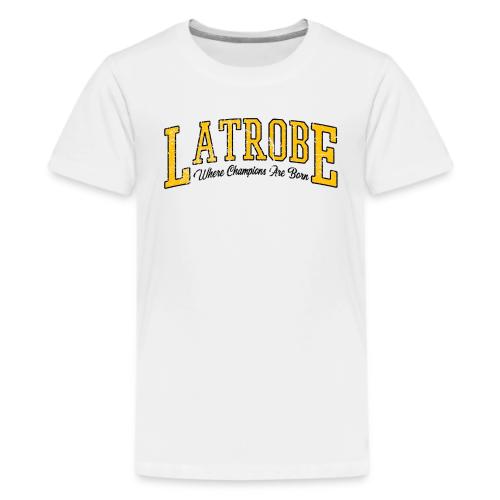 Latrobe - Where Champions Are Born (Light) - Kids' Premium T-Shirt