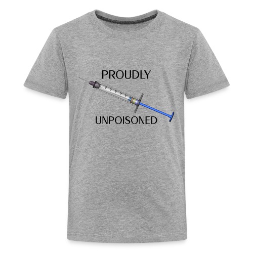 Proudly Unpoisoned - Kids' Premium T-Shirt