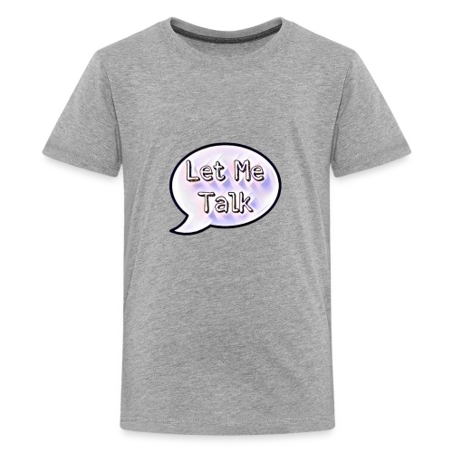 Let Me Talk - Kids' Premium T-Shirt