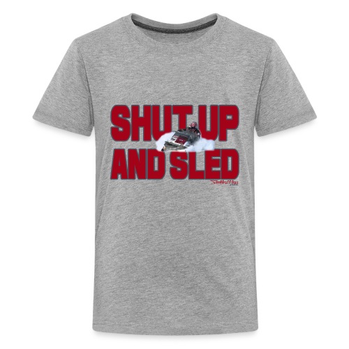 Shut Up & Sled - Kids' Premium T-Shirt