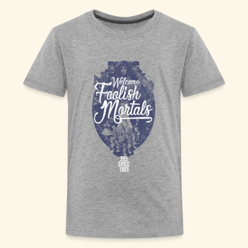 Foolish Mortals - Kids' Premium T-Shirt