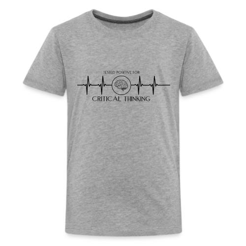 TESTED POSITIVE FOR CRITICAL THINKING BLACK - Kids' Premium T-Shirt