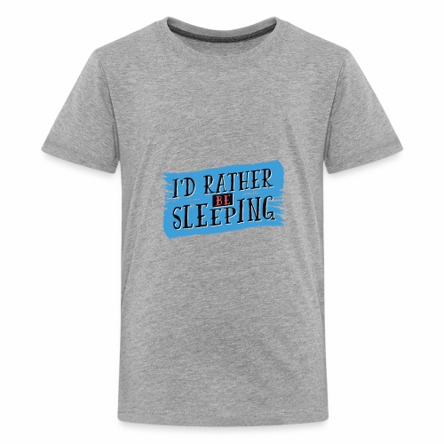 I'd rather be sleeping - Kids' Premium T-Shirt