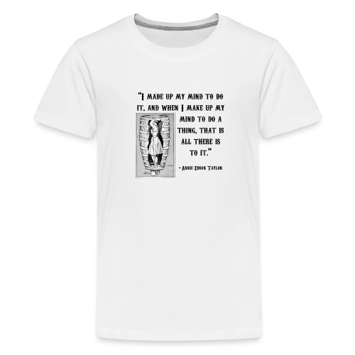 annie edson taylor quote - Kids' Premium T-Shirt