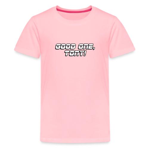 GOOD ONE, TONY! (text only) - Kids' Premium T-Shirt