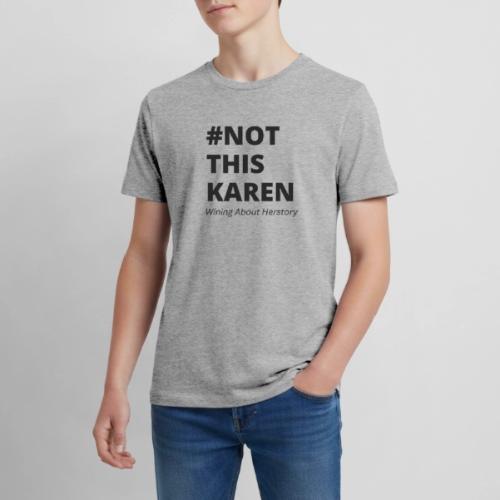 #NotThisKaren Black - Kids' Premium T-Shirt