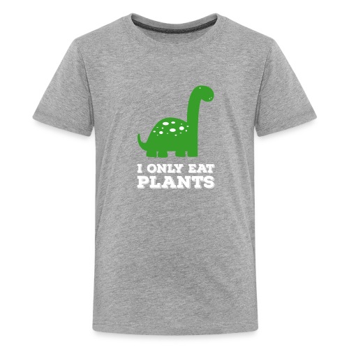 I Only Eat Plants - Kids' Premium T-Shirt
