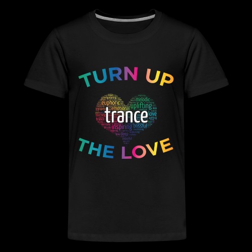 Turn Up The Love! - Kids' Premium T-Shirt