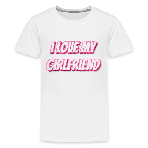 I Love My Girlfriend T-Shirt - Customizable - Kids' Premium T-Shirt