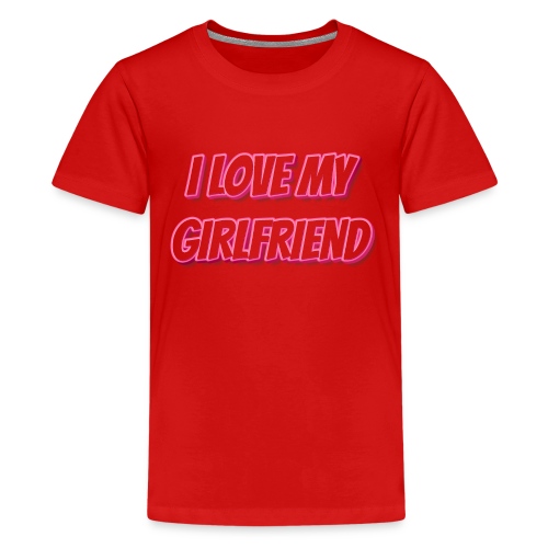 I Love My Girlfriend T-Shirt - Customizable - Kids' Premium T-Shirt