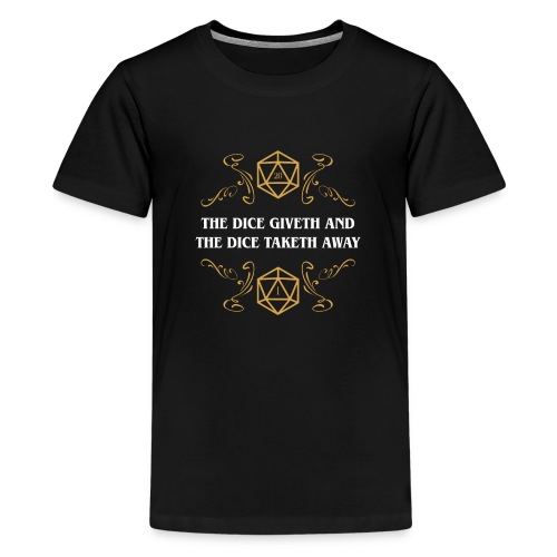 The Dice Giveth and The Dice Taketh Away - Kids' Premium T-Shirt