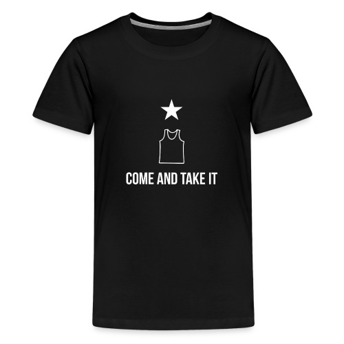 COME AND TAKE IT - Kids' Premium T-Shirt