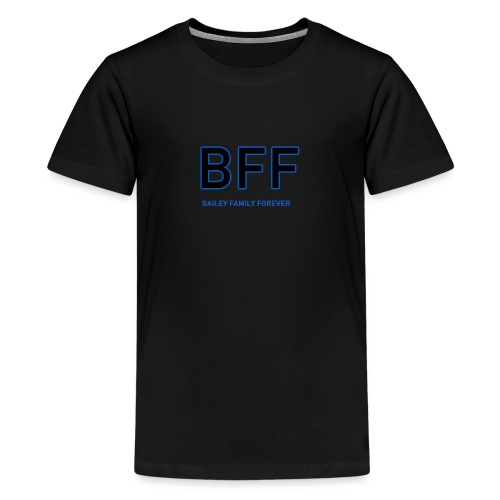 Bailey Family Forever// 2nd Edition - Kids' Premium T-Shirt