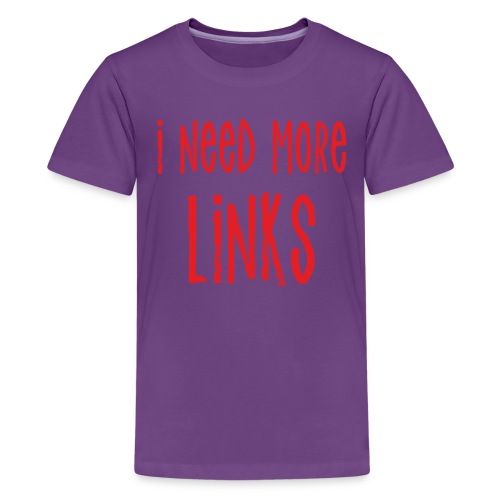 I Need More Links - Kids' Premium T-Shirt