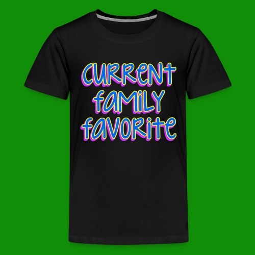 Current Family Favorite - Kids' Premium T-Shirt