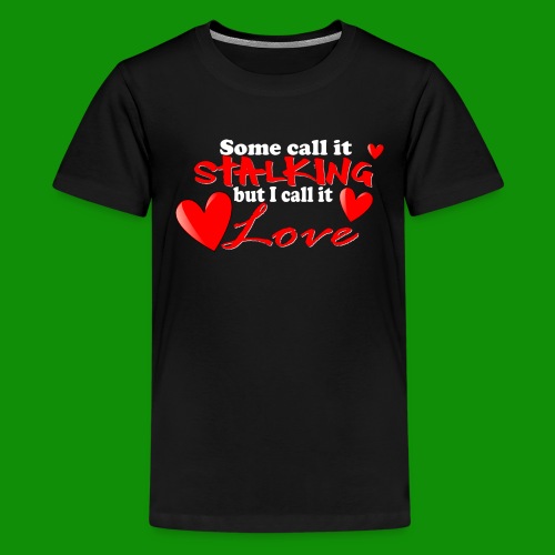 Stalking Love - Kids' Premium T-Shirt