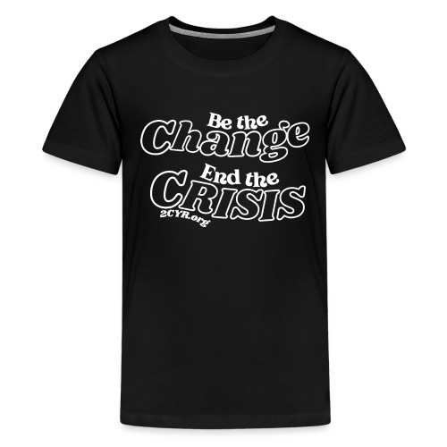 Be The Change | End The Crisis - Kids' Premium T-Shirt