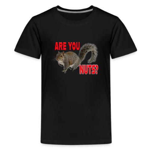 Are You Nuts? - Kids' Premium T-Shirt