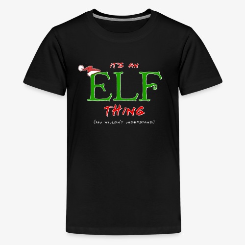 It's an Elf Thing, You Wouldn't Understand - Kids' Premium T-Shirt