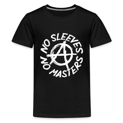 NO SLEEVES NO MASTERS - Kids' Premium T-Shirt