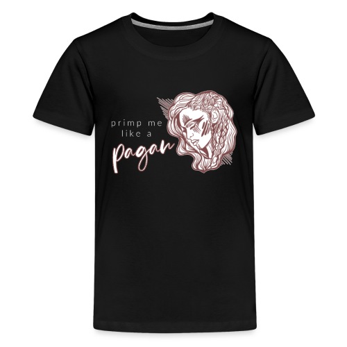 Primp Me Like A Pagan - Kids' Premium T-Shirt