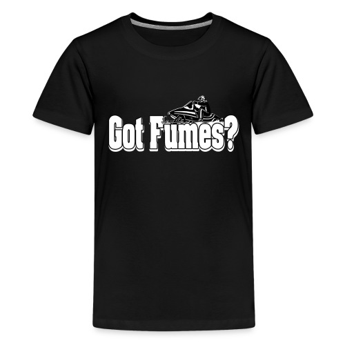 Got Fumes? - Kids' Premium T-Shirt