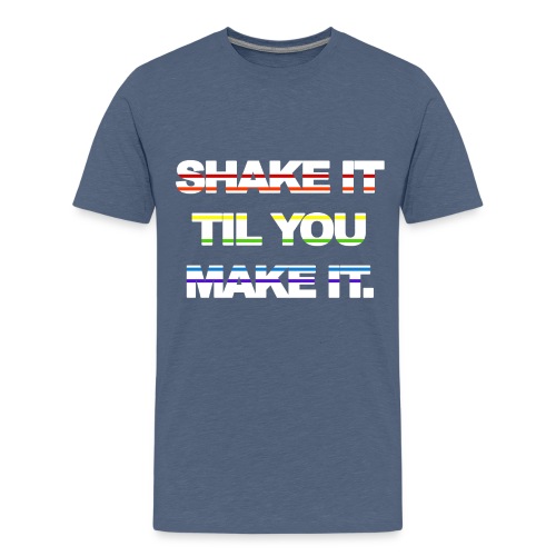 shake It Til You Make It - Kids' Premium T-Shirt