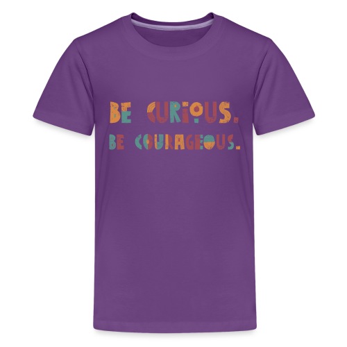 CURIOUS & COURAGEOUS - Kids' Premium T-Shirt