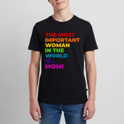 Mom: The Most Important Woman in the World - Kids' Premium T-Shirt