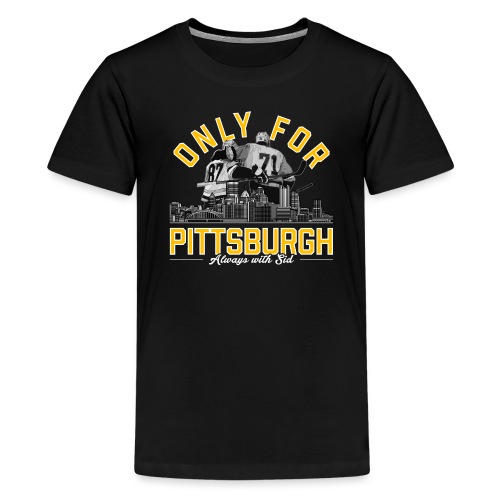 Only For Pittsburgh, Always With Sid - Kids' Premium T-Shirt