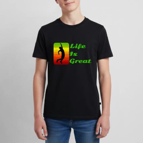 Life Is Great - Kids' Premium T-Shirt
