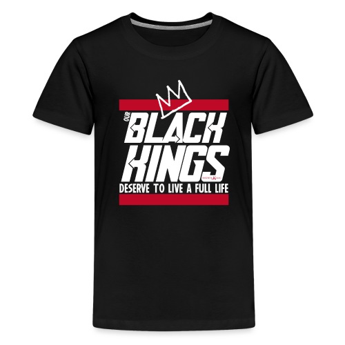 Our Black Kings Deserve To Live A Full Life - Kids' Premium T-Shirt