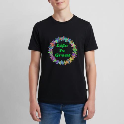 Life Is Great – Positive attitude - Kids' Premium T-Shirt