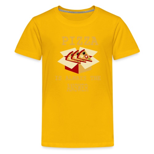 Pizza Is Always The Answer - Kids' Premium T-Shirt