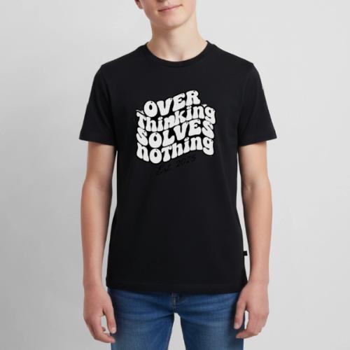 Overthinking Solves Nothing - Kids' Premium T-Shirt