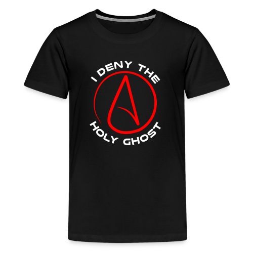 Atheist - I Deny The Holy Ghost - Kids' Premium T-Shirt