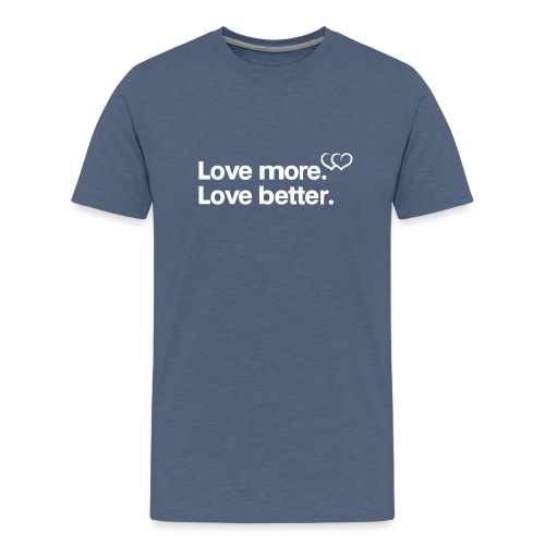 Love more. Love better. Collection - Kids' Premium T-Shirt