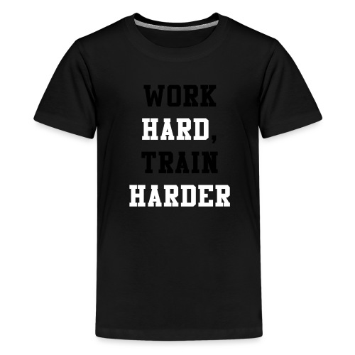 Work Hard, Train Harder - Kids' Premium T-Shirt
