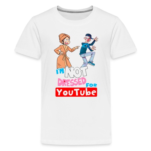 Not Dressed For Youtube! - Kids' Premium T-Shirt