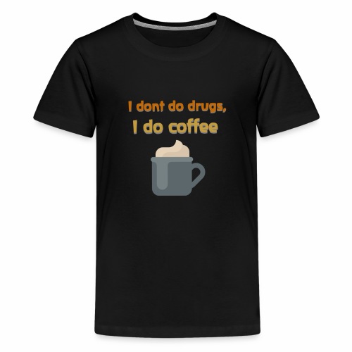 Je ne fais pas de drogues, je fais du café. - T-shirt premium pour ados