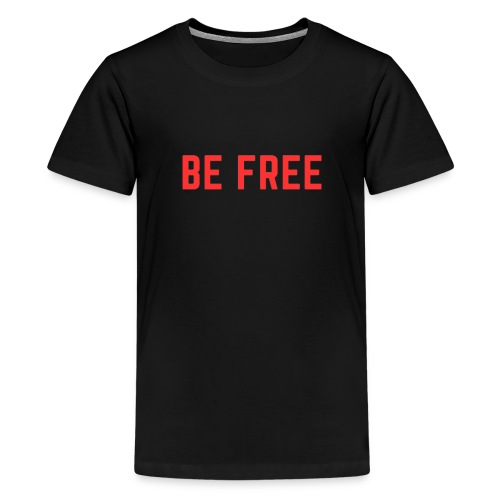 Be Free - Kids' Premium T-Shirt