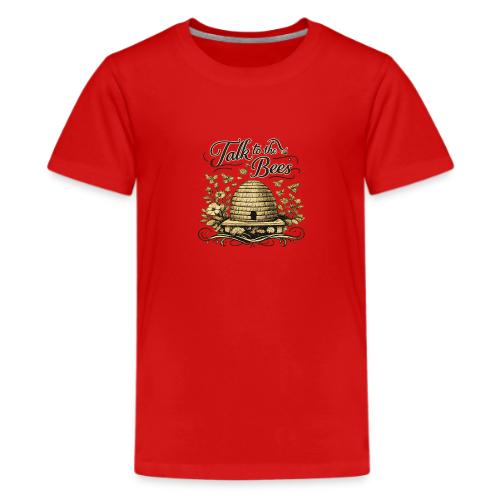 Talk To The Bees - Kids' Premium T-Shirt