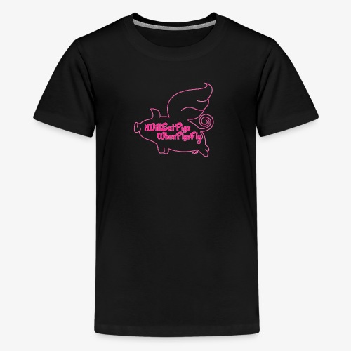 When Pigs Fly Pink - Kids' Premium T-Shirt