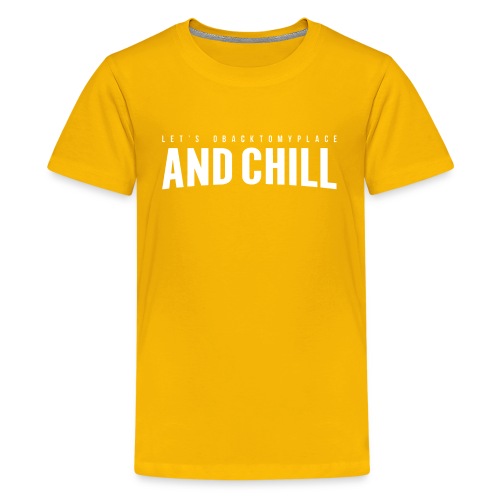 And Chill - Kids' Premium T-Shirt