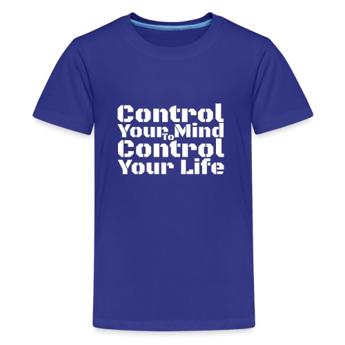 Control Your Mind To Control Your Life - White - Kids' Premium T-Shirt